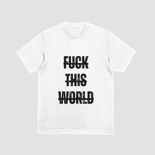 FU*K THIS WORLD TEE